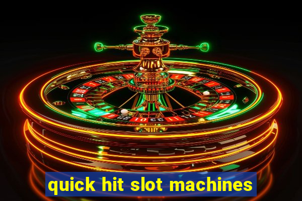 quick hit slot machines