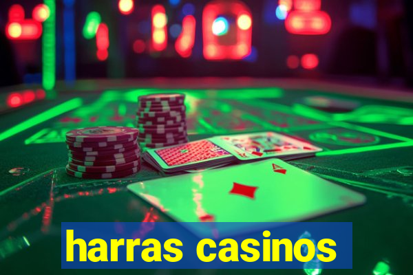 harras casinos