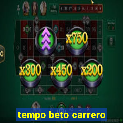 tempo beto carrero