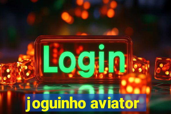 joguinho aviator