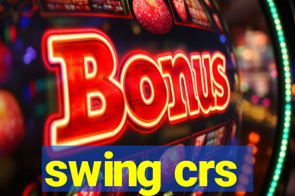 swing crs