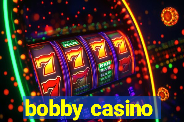 bobby casino