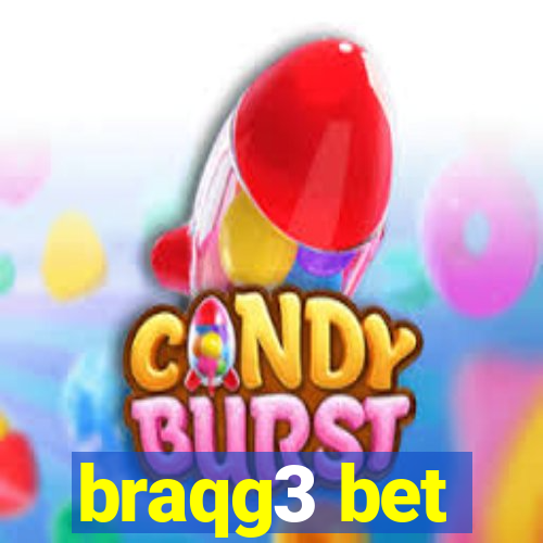 braqg3 bet