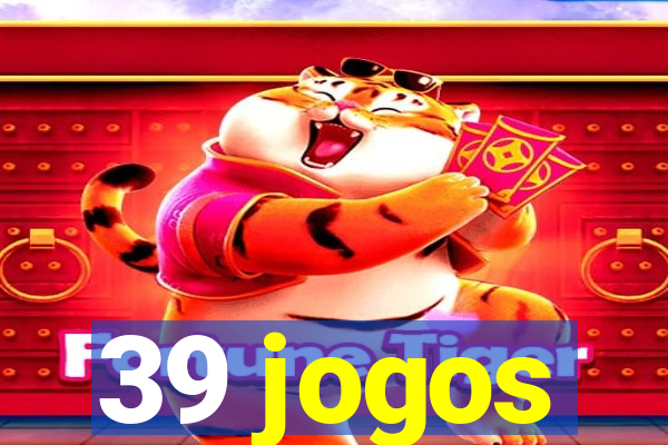 39 jogos