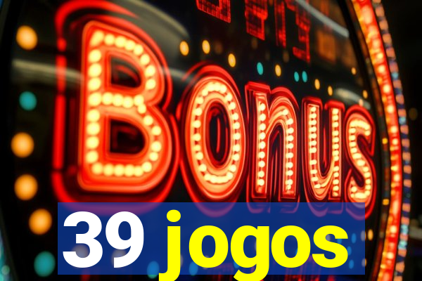 39 jogos