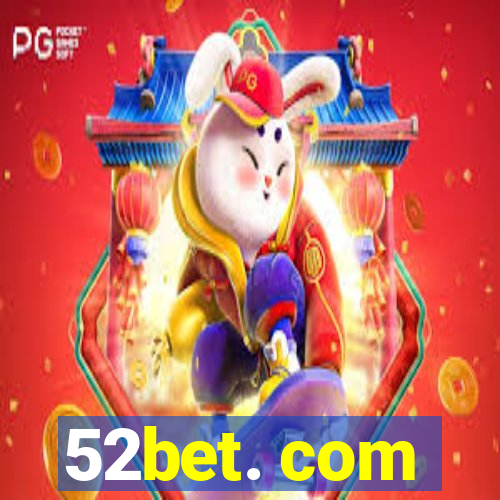 52bet. com