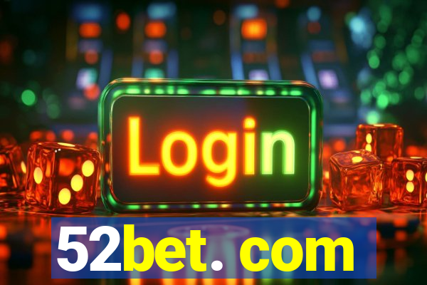 52bet. com