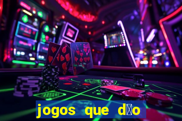 jogos que d茫o dinheiro ao se cadastrar