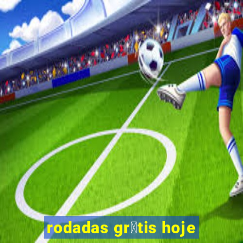 rodadas gr谩tis hoje