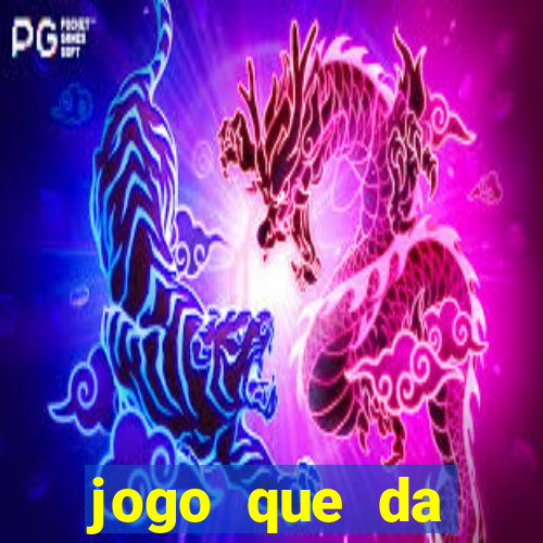 jogo que da dinheiro real