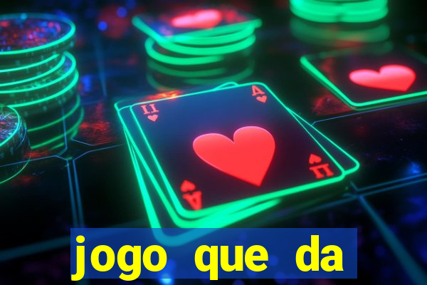 jogo que da dinheiro real