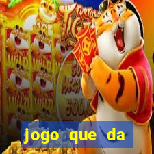 jogo que da dinheiro real