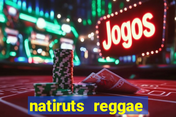 natiruts reggae power cifra