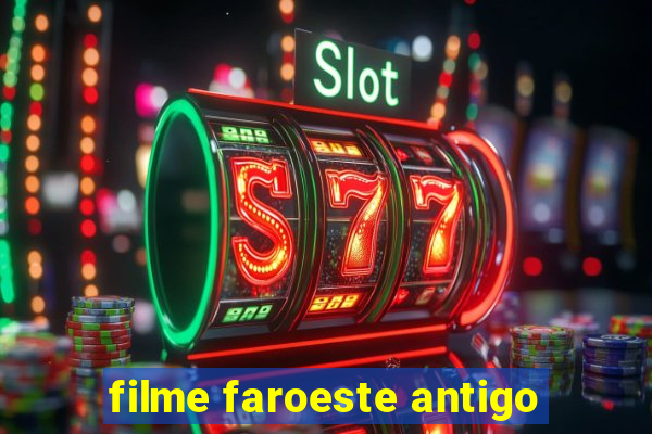 filme faroeste antigo