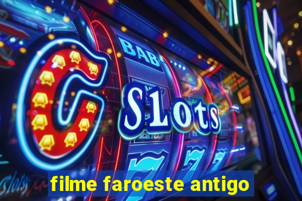 filme faroeste antigo