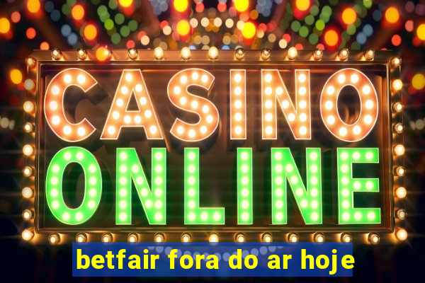 betfair fora do ar hoje