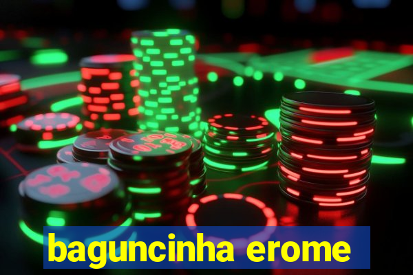 baguncinha erome