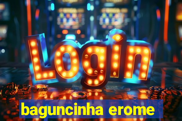 baguncinha erome