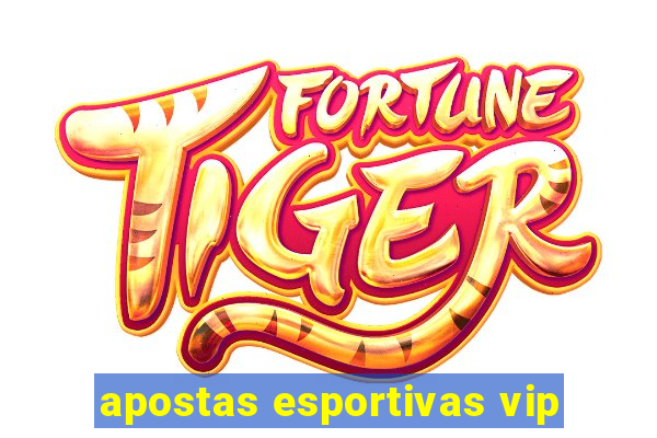 apostas esportivas vip