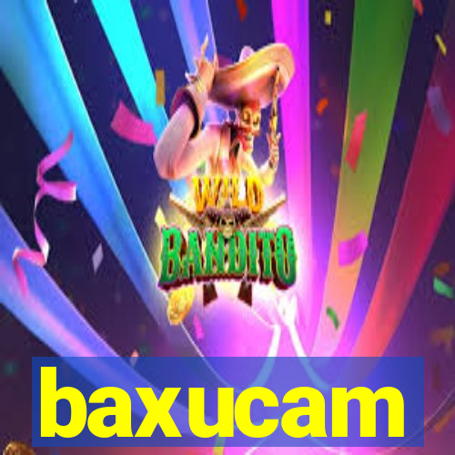 baxucam