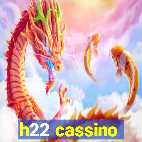 h22 cassino