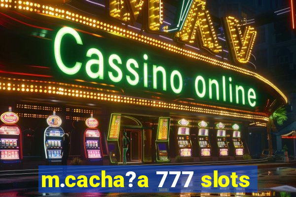 m.cacha?a 777 slots