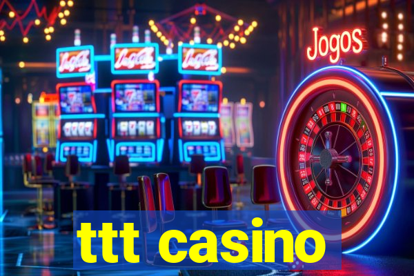 ttt casino