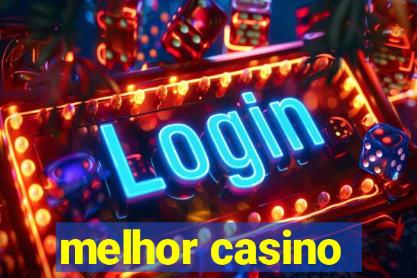 melhor casino