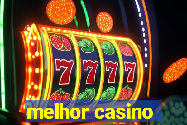 melhor casino