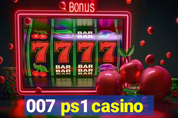 007 ps1 casino