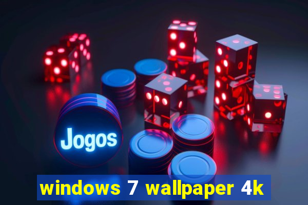 windows 7 wallpaper 4k