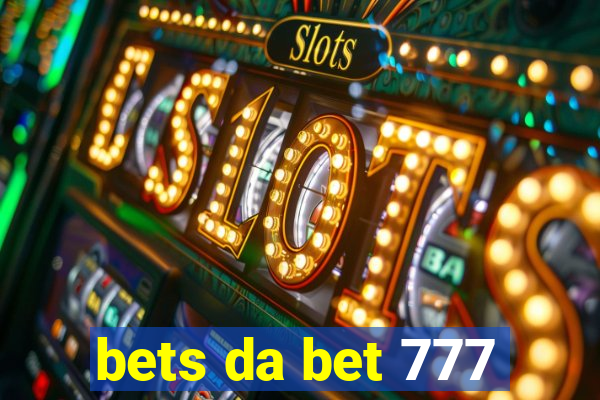 bets da bet 777