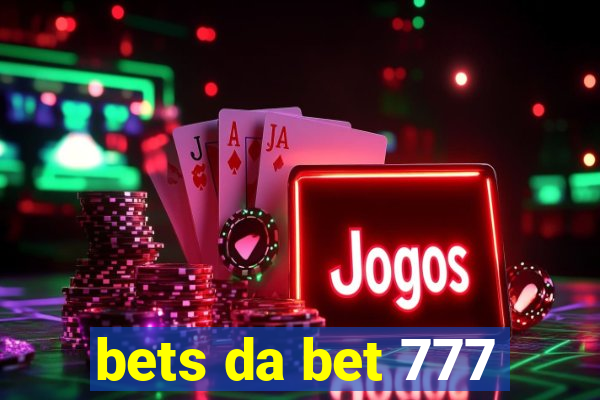 bets da bet 777