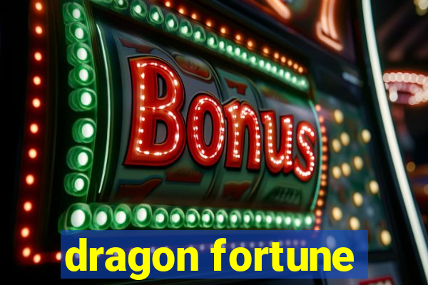 dragon fortune