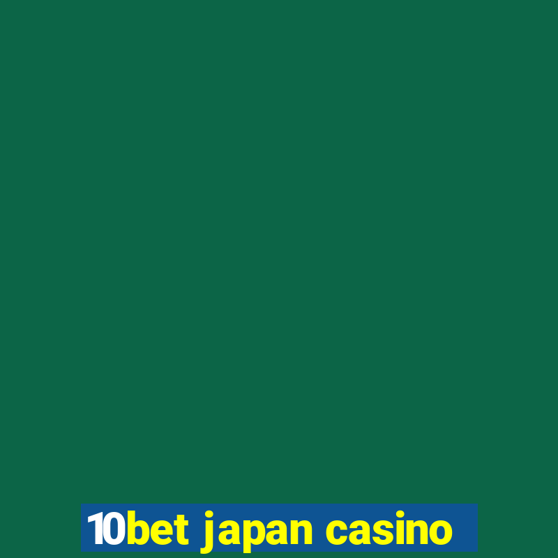 10bet japan casino