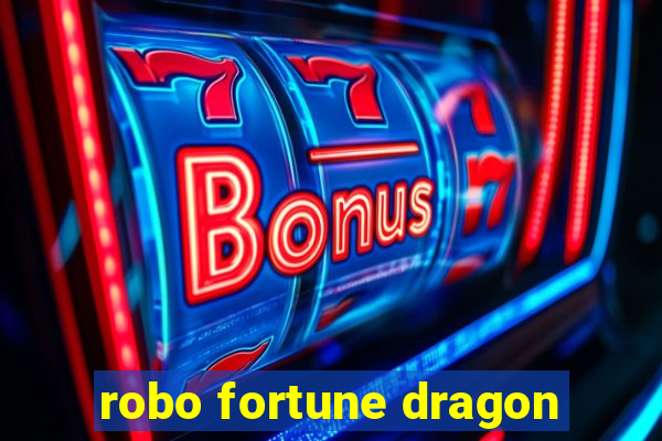 robo fortune dragon