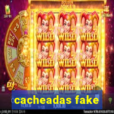 cacheadas fake