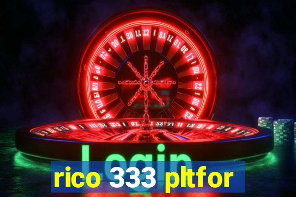 rico 333 pltfor