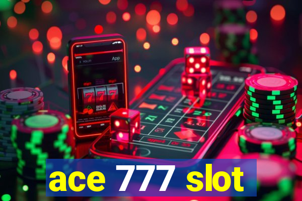 ace 777 slot