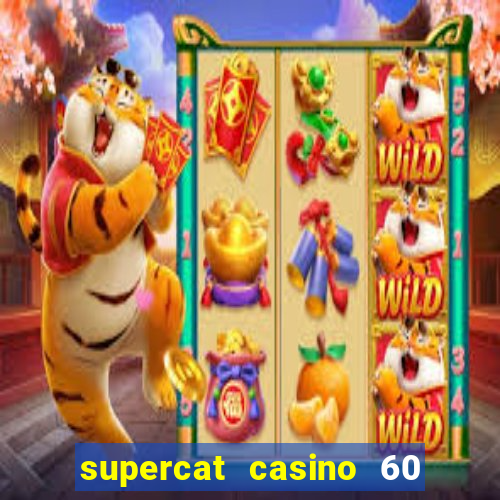 supercat casino 60 free spins