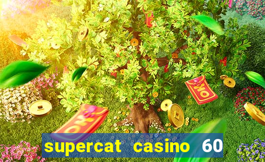 supercat casino 60 free spins