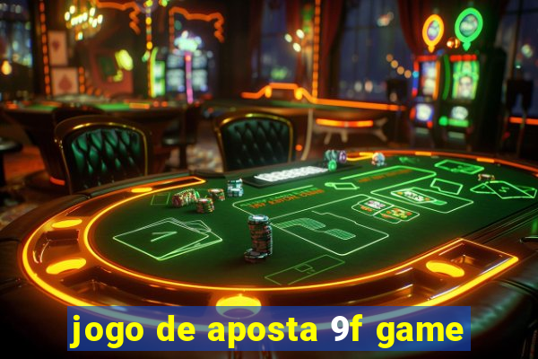 jogo de aposta 9f game