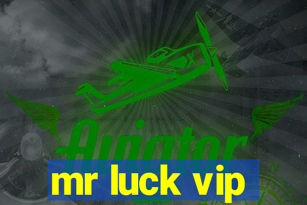 mr luck vip