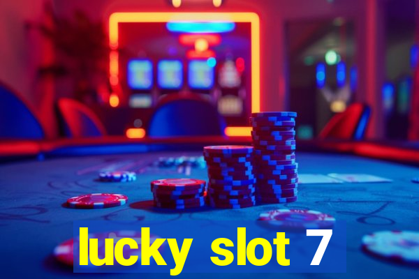 lucky slot 7