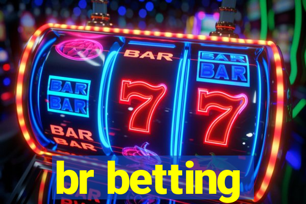 br betting