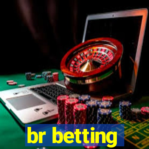 br betting