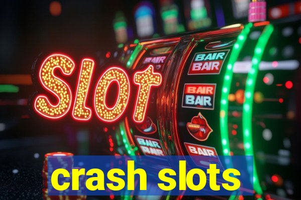 crash slots