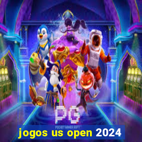 jogos us open 2024