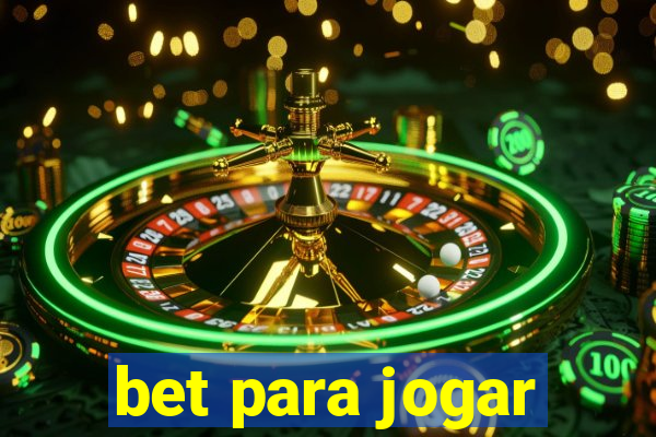 bet para jogar