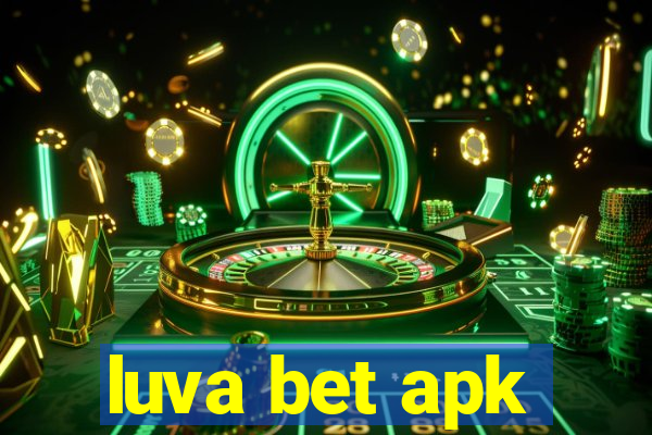 luva bet apk